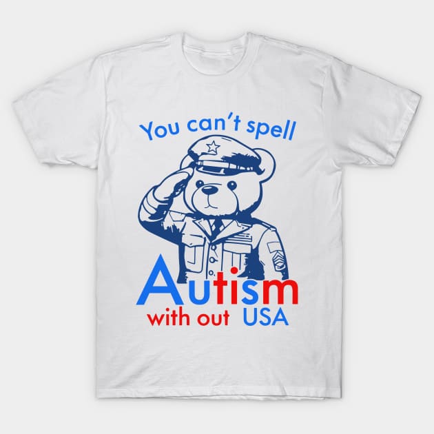 You Can’t Spell Autism Without USA T-Shirt by RansomBergnaum